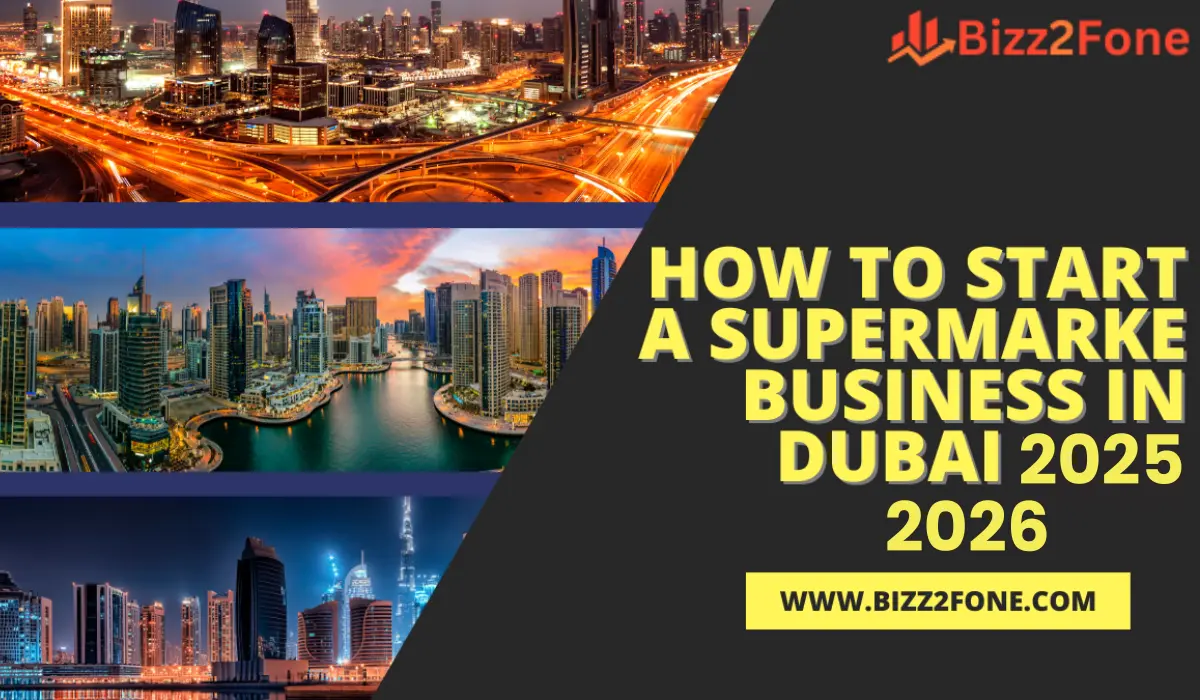 How to Start a Supermarket in Dubai (2025-2026)