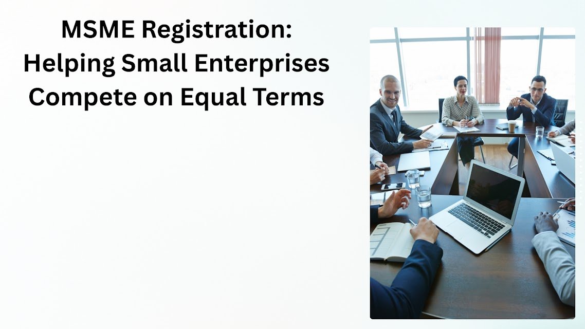 MSME Registration Helping Small Enterprises Compete on Equal Terms