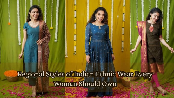 Regional Styles of Indian Ethnic Wear Every Woman Should Own